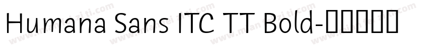 Humana Sans ITC TT Bold字体转换